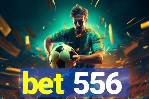 bet 556